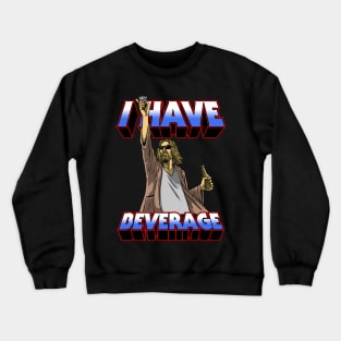 I Have Beverage Crewneck Sweatshirt